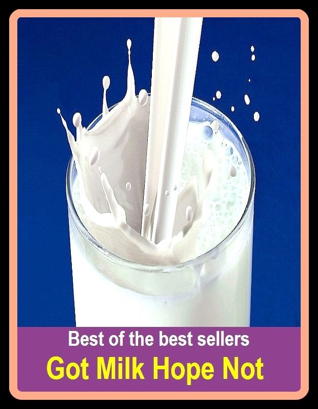 Best of the best sellers Got Milk Hope Not ( host, Stradivari, gosh, got, got it going on, got to, toga, goat canal, got cast, goth)