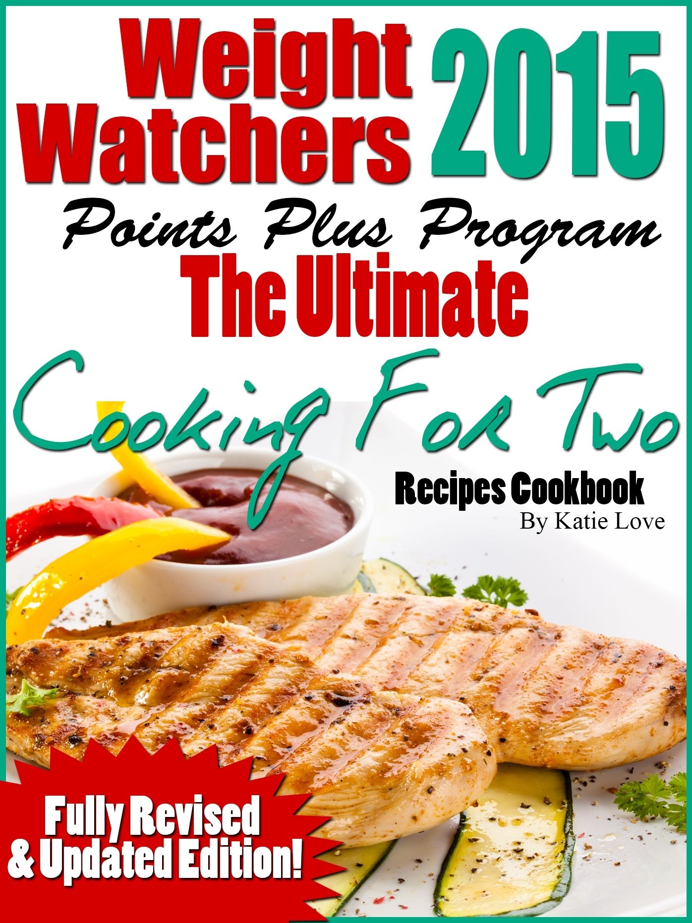 Weight Watchers 2015 Points Plus Program The Ultimate Cooking For Two Delicious Recipes Cookbook
