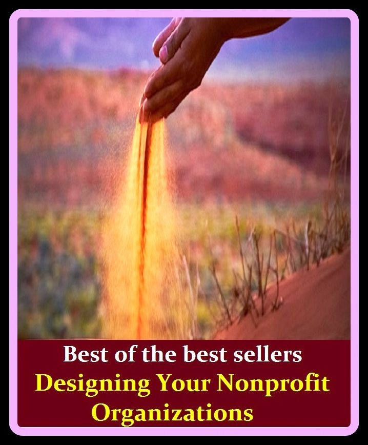 Best of the best sellers Designing Your Nonprofit Organizations ( non professorial, non proficiency, non proficient, nonprofit, nonprofit open source initiative, nonprofitable, prognostication, non program, non programmable )