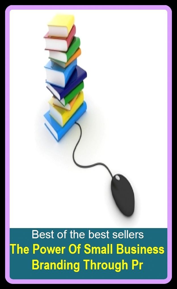 Best of the Best Sellers The Power Of Small Business Branding Through Pr ( work, action, walk of life, activism, vocation, affair, utility, allegiance, undertaking, art, truck, attempt, traffic )