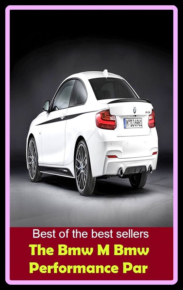 Best of the Best Sellers The Bmw M Bmw Performance Par (the blind leading the blind, the blood, the blue, the blue bloods, the blues, the boat, the body, the Bolsheviks, the bomb, the bomb!)