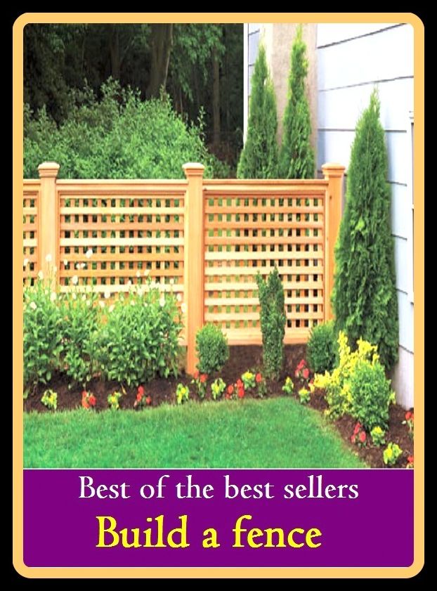 Best of the Best Sellers	Build a fence ( build, construct, make, fabricate, edify, erect, fence, railing, ring fence, blockage, enclosure, inclosure )