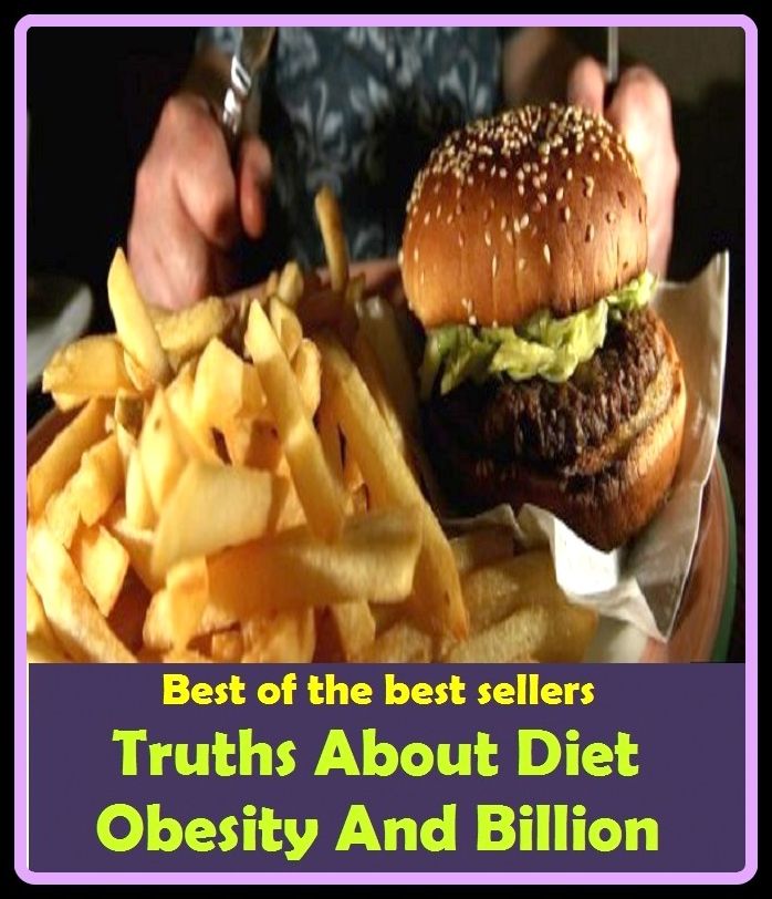 Best of the Best Sellers Truths About Diet Obesity And Billion ( selection of food, food, foodstuffs, grub, nosh, be on a diet, eat sparingly, lose weight, watch one's weight, reduce, slenderize, crash-diet )