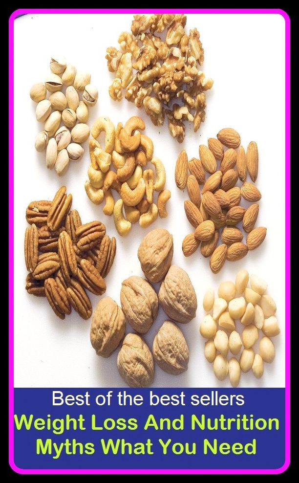 Best of the Best Sellers Weight Loss And Nutrition Myths What You Need ( heaviness, mass, load, burden, pressure, force, poundage, tonnage a heavy object, especially one being lifted or carried. )
