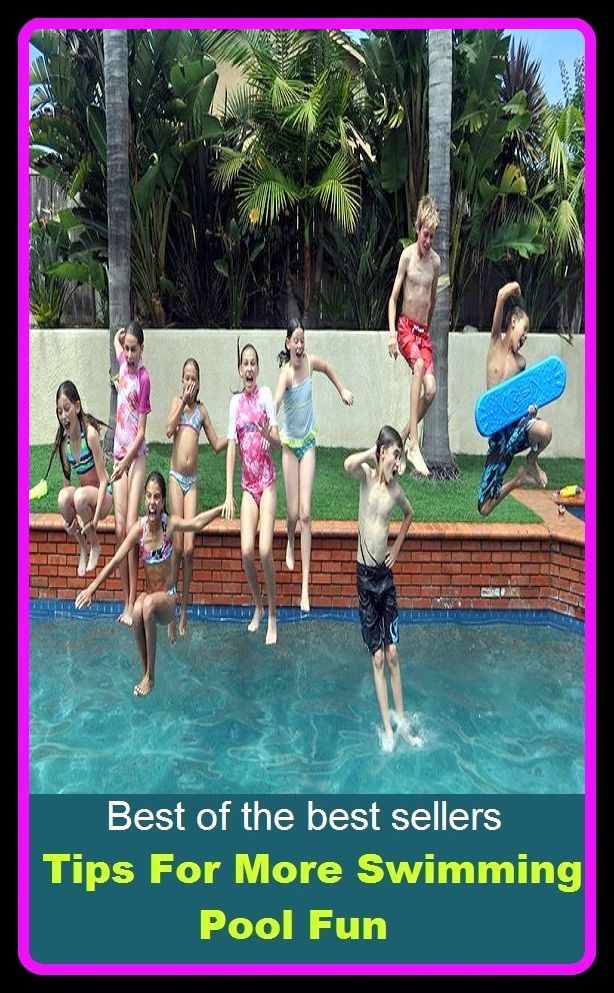 Best of the Best Sellers Tips For More Swimming Pool Fun ( point, end, extremity, head, sharp end, spike, prong, tine, nib, top, summit, apex, cusp, crown, crest, pinnacle, vertex )