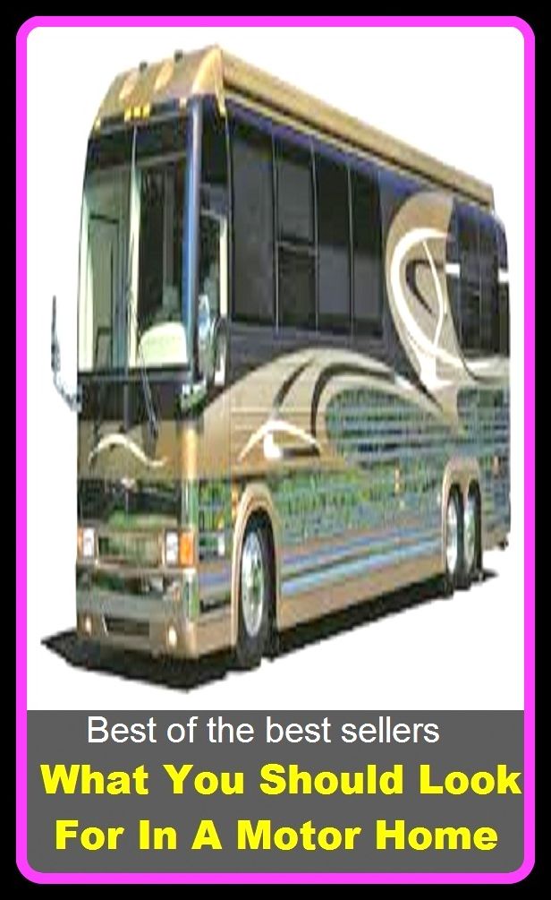 Best of the Best Sellers What You Should Look For In A Motor Home (you people, you reign, you said, you said it, you scratch my back and ill scratch yours, you snooze you lose, you suck: a love story, you wanna?, you what, you will)