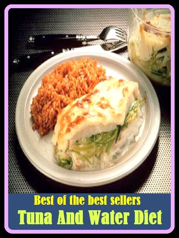 Best of the Best Sellers Tuna And Water Diet ( selection of food, food, foodstuffs, grub, nosh, be on a diet, eat sparingly, lose weight, watch one's weight, reduce, slenderize, crash-diet )