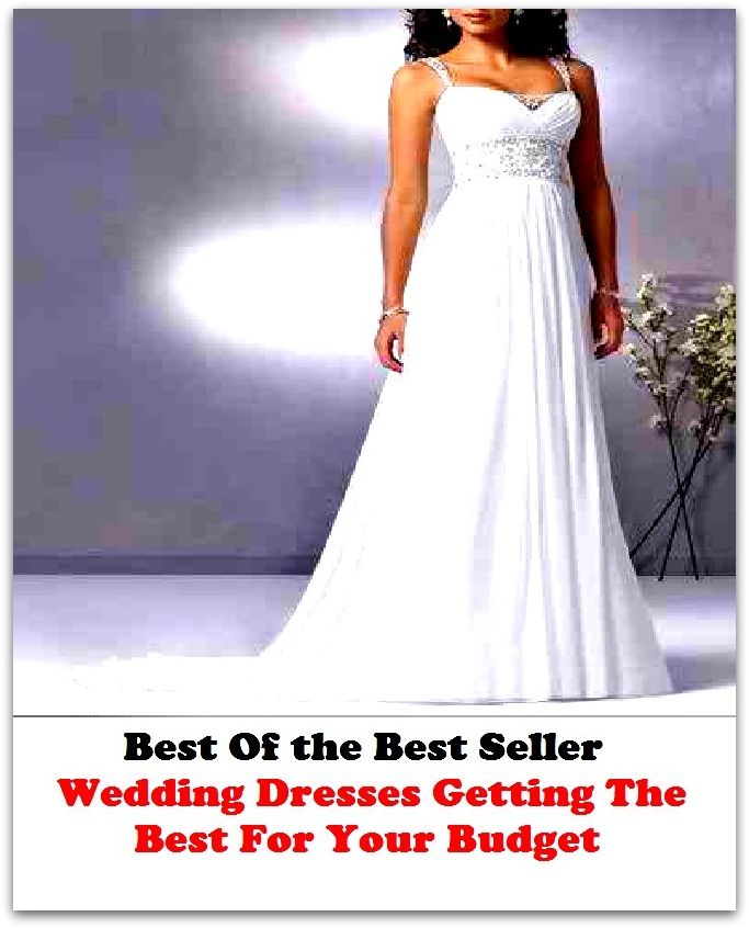 Best of the best sellers Wedding Dresses Getting The Best For Your Budget ( families, household, familial, domestic, relatives, households, dynasty, home, familiar, household-type, family-run, family-related, family-owned, kin )
