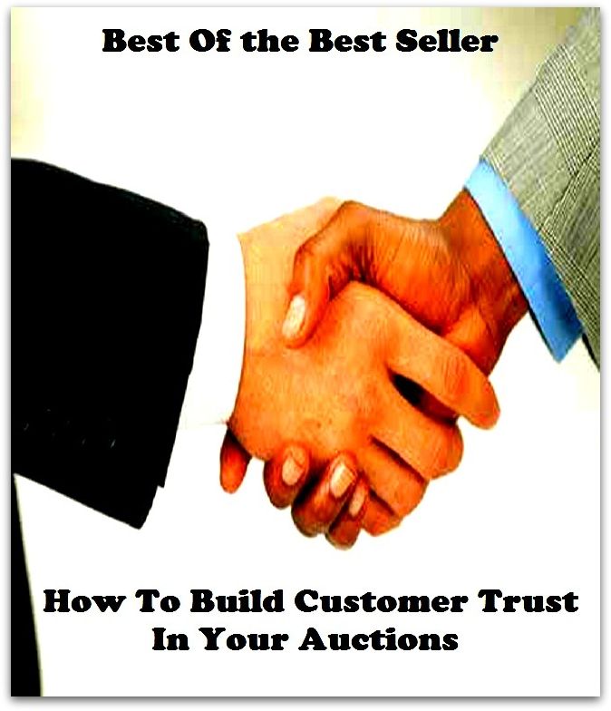 Best of the best sellers How To Build Customer Trust In Your Auctions ( online marketing, computer, hardware, blog, frequency, laptop, web, net, mobile, broadband, wifi, internet, bluetooth, wireless, e mail, download, up load )