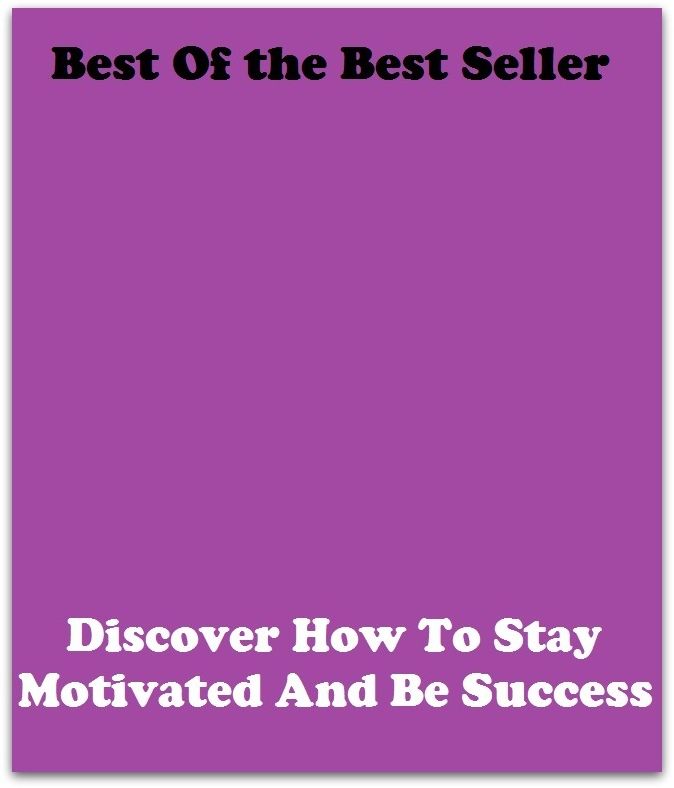 Best of the best sellers Discover How To Stay Motivated And Be Su ( online marketing, computer, hardware, blog, frequency, laptop, web, net, mobile, broadband, wifi, internet, bluetooth, wireless, e mail, download, up load )