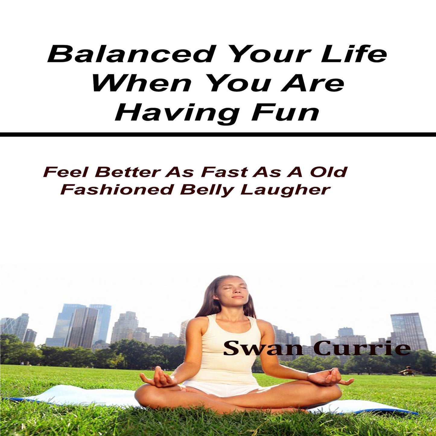 Balanced your life when you are having fun