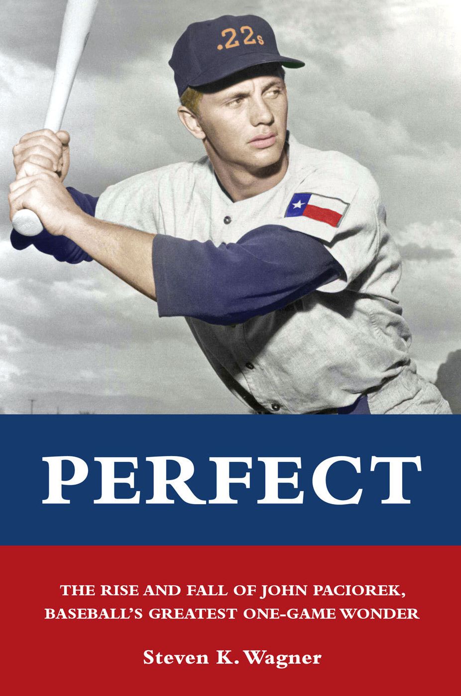 Perfect: The Rise and Fall of John Paciorek, Baseball's Greatest One-Game Wonder