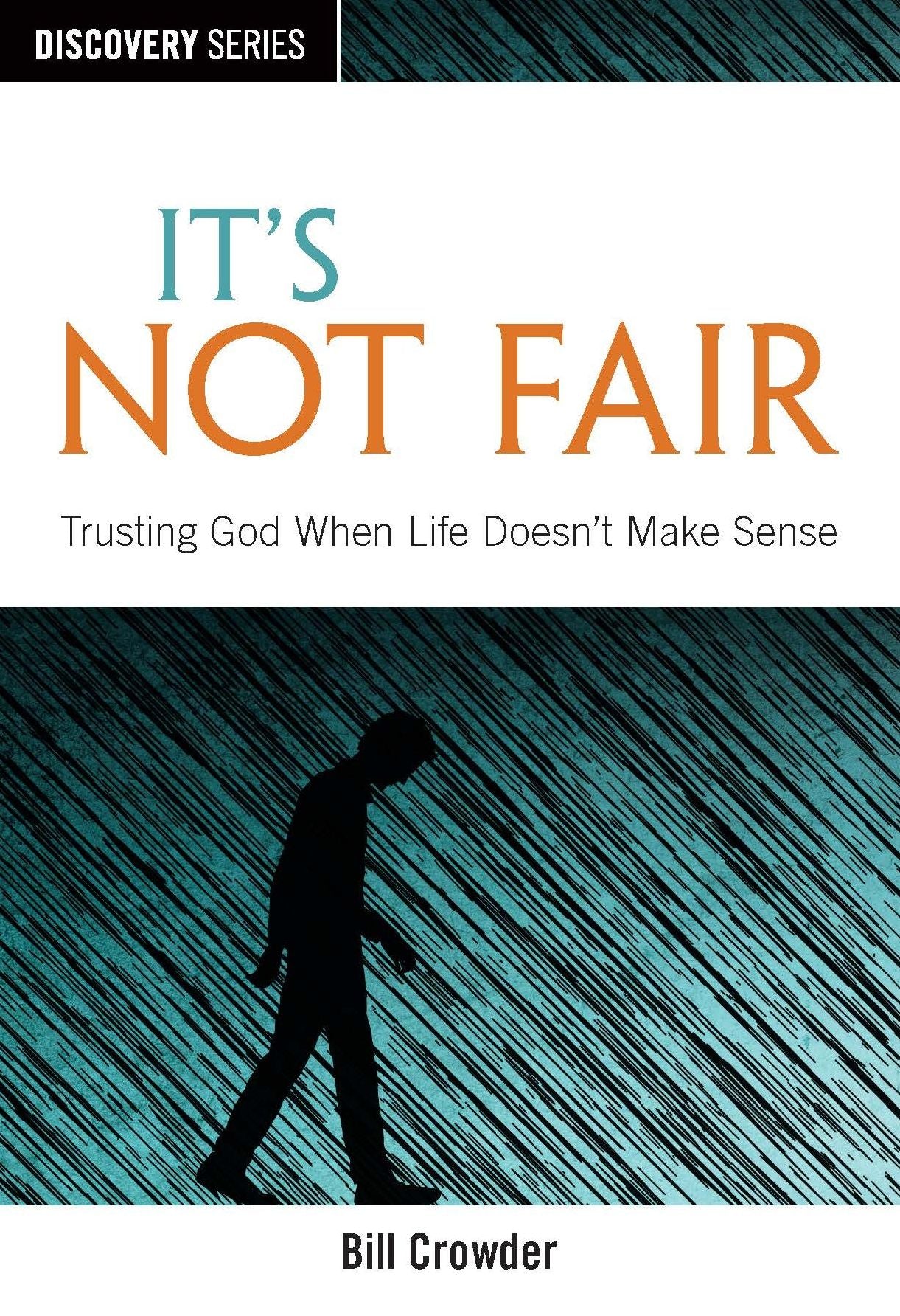 It's Not Fair - Trusting God When Life Doesn't Make Sense