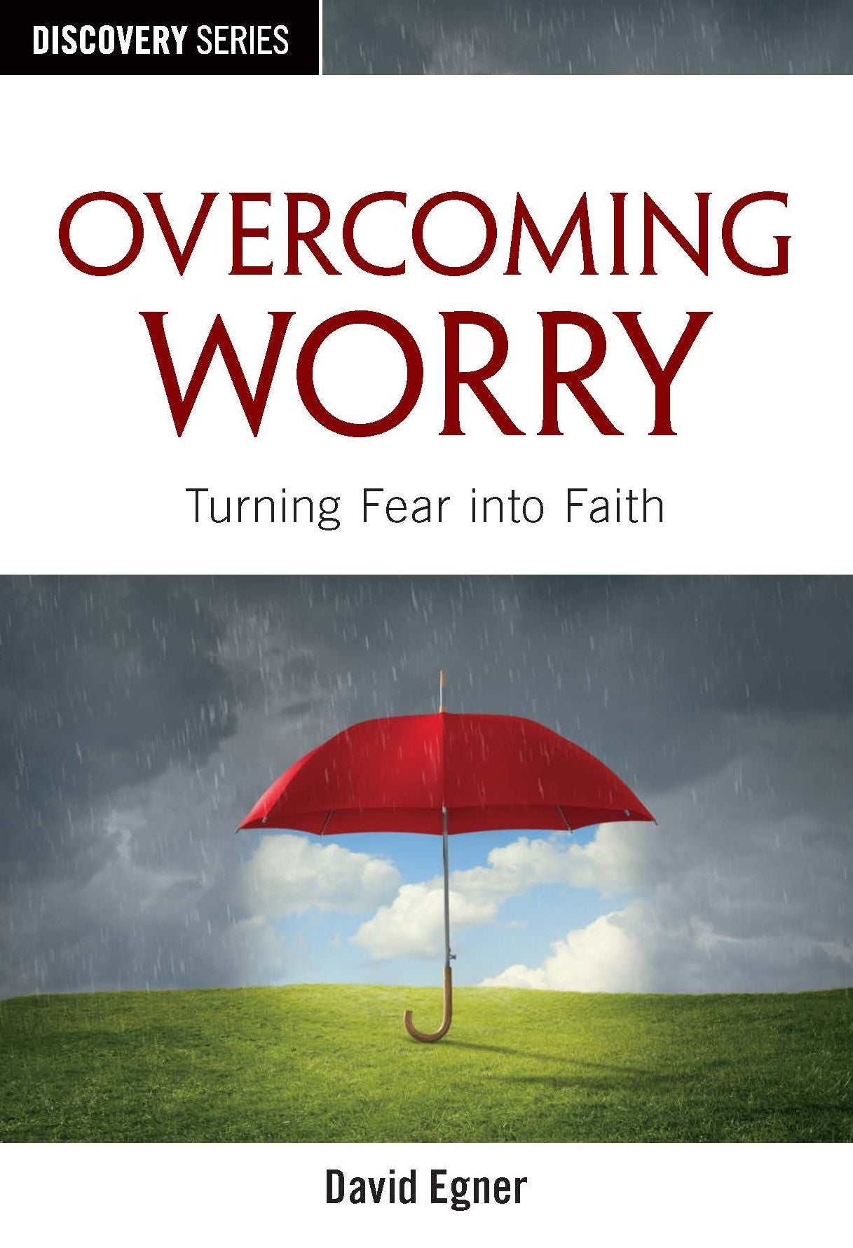 Overcoming Worry - Turning Fear into Faith