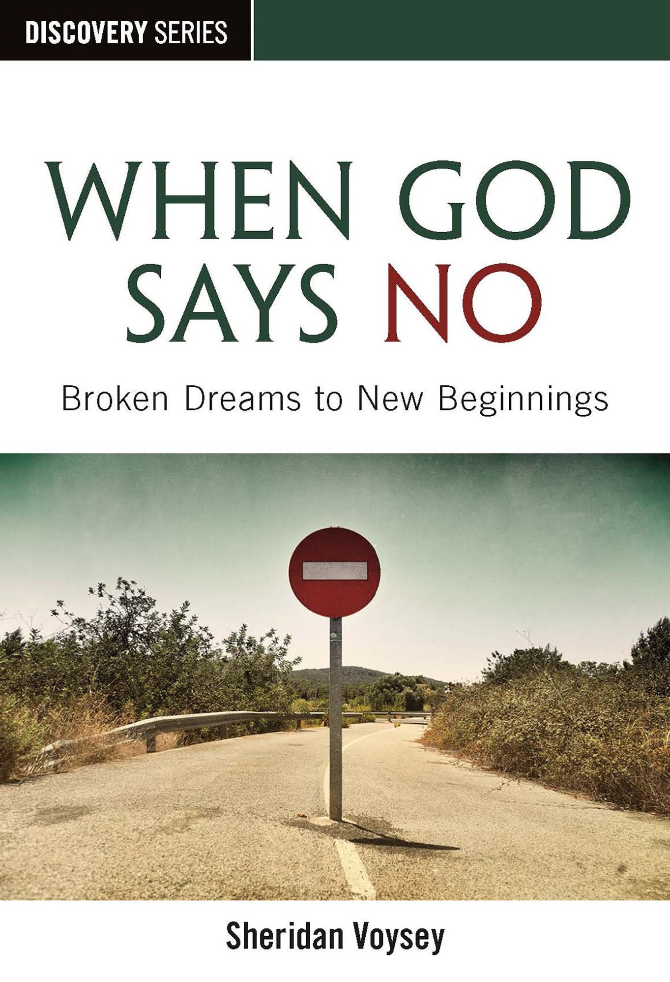 When God Says No - Broken Dreams to New Beginnings
