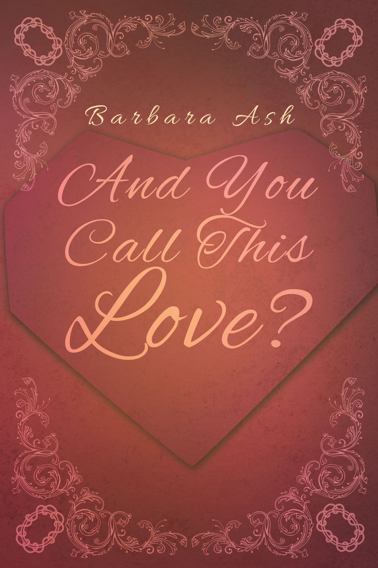 And You Call This Love by the Way of Poems