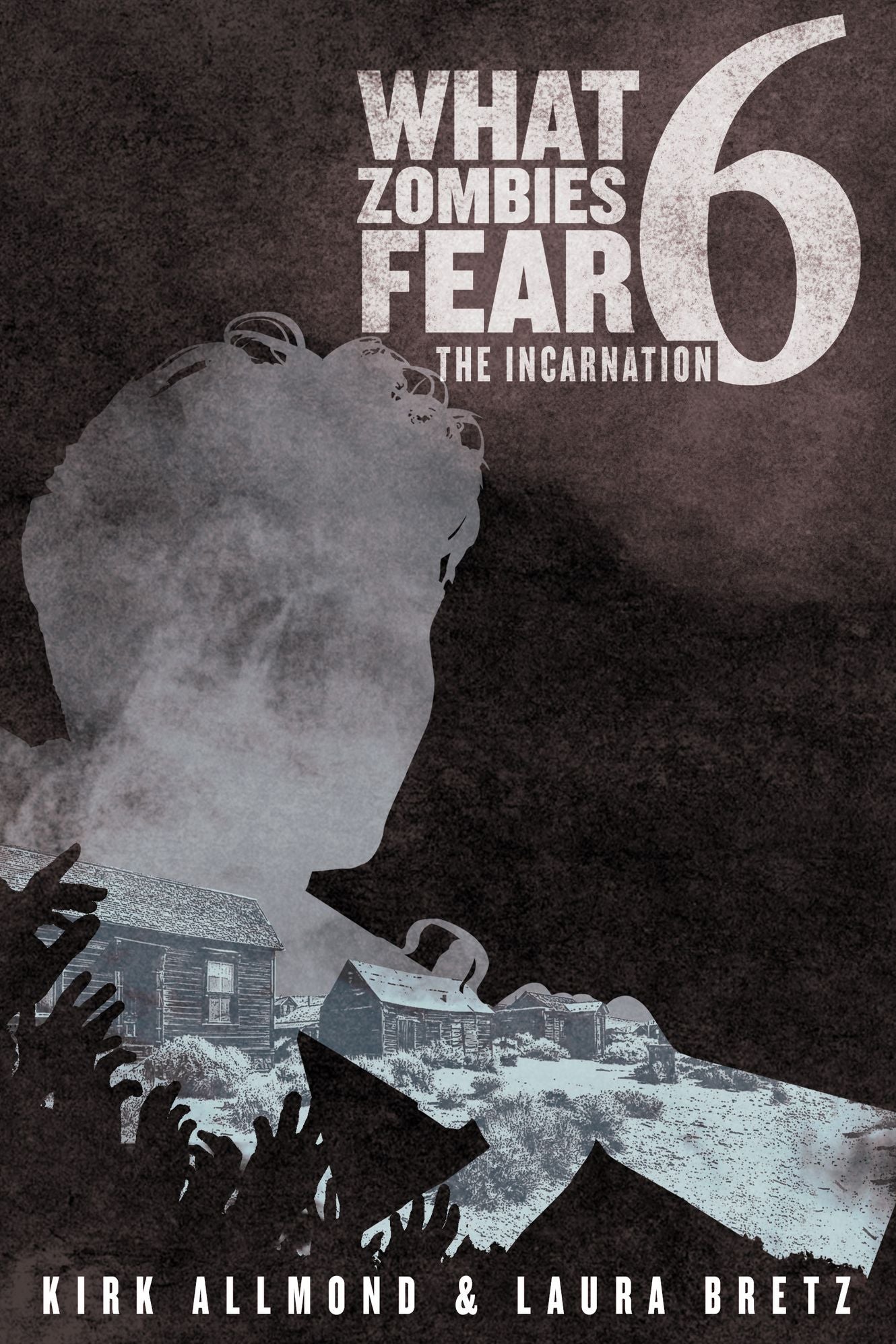 What Zombies Fear 6: The Incarnation