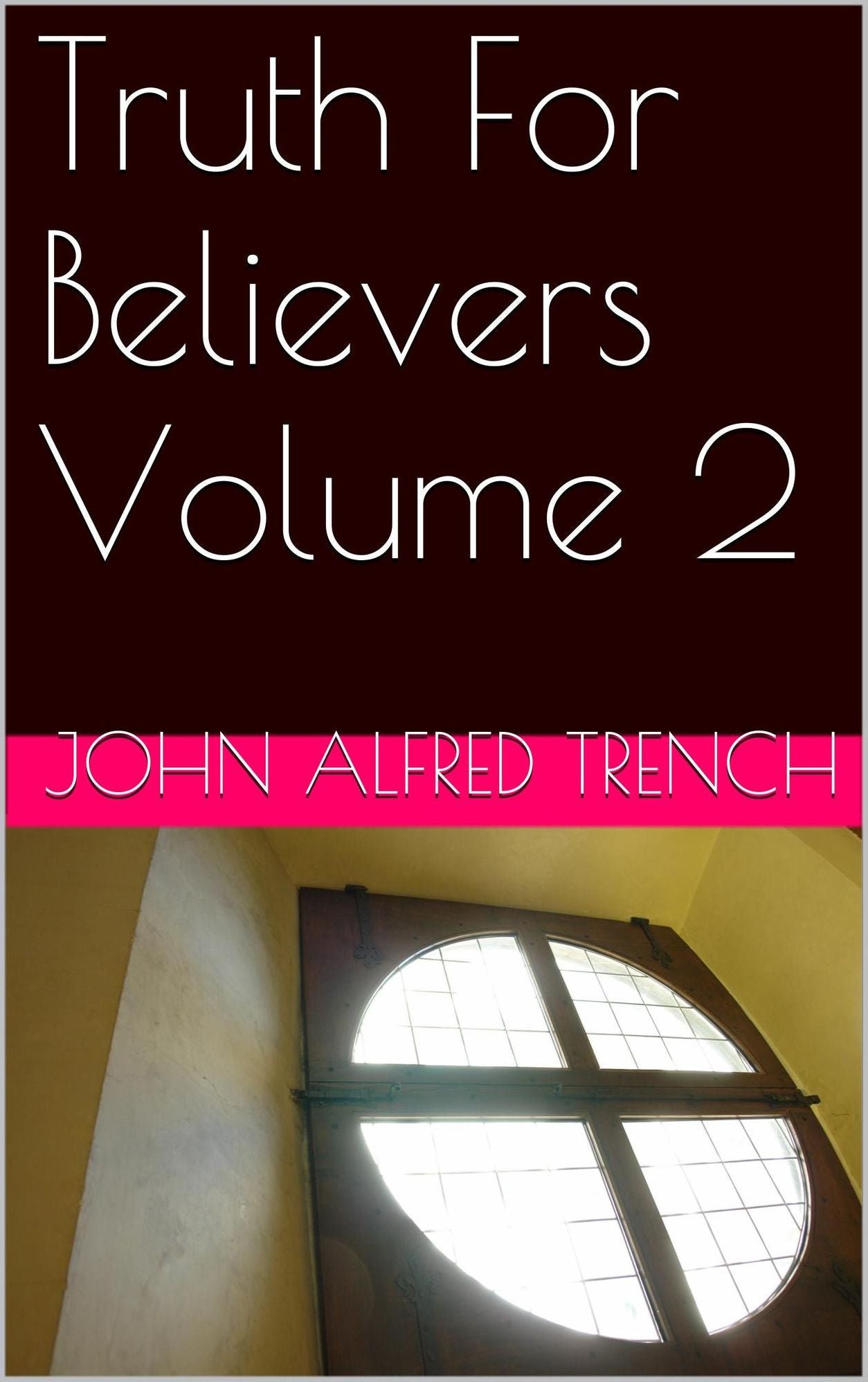 Truth For Believers Volume 2
