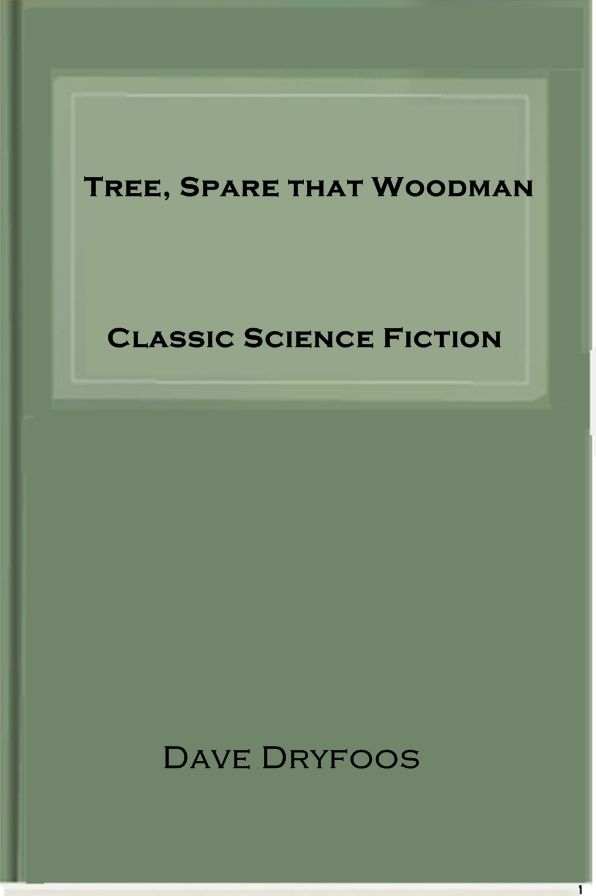 Tree, Spare that Woodman