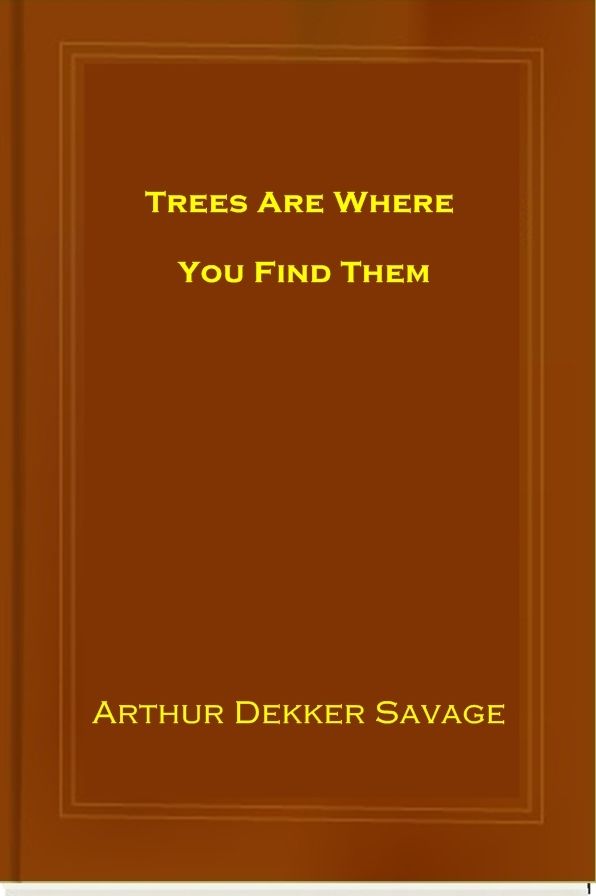Trees Are Where You Find Them