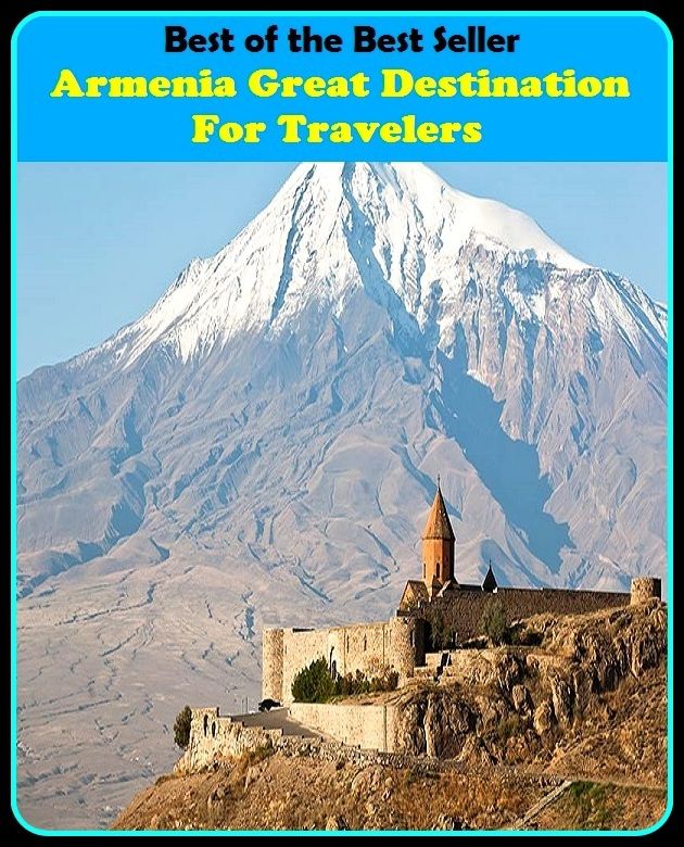 Best of the Best Sellers Armenia Great Destination For Travelers (passenger, goer, walker, wanderer, tourist, viator, ranger, pilgrim, wayfarer, ganger)