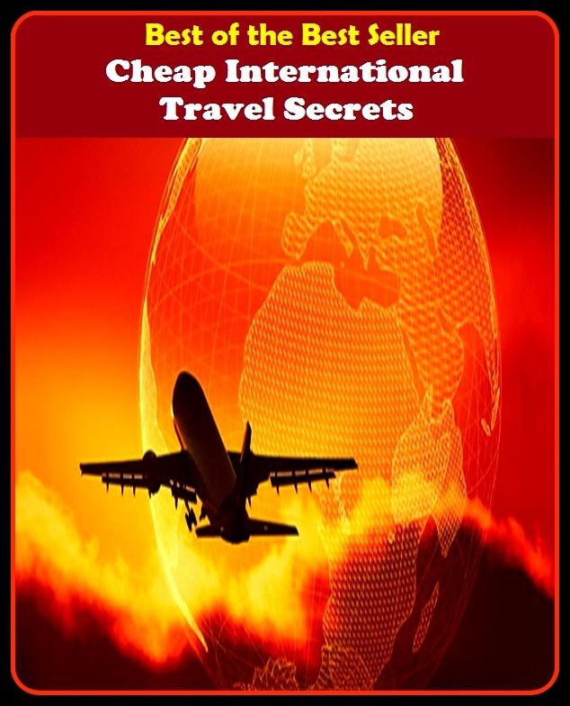 Best of the Best Sellers Cheap International Travel Secrets (journey, outing, tour, trek, excursion, ramble, roam, pass, circulate, move)