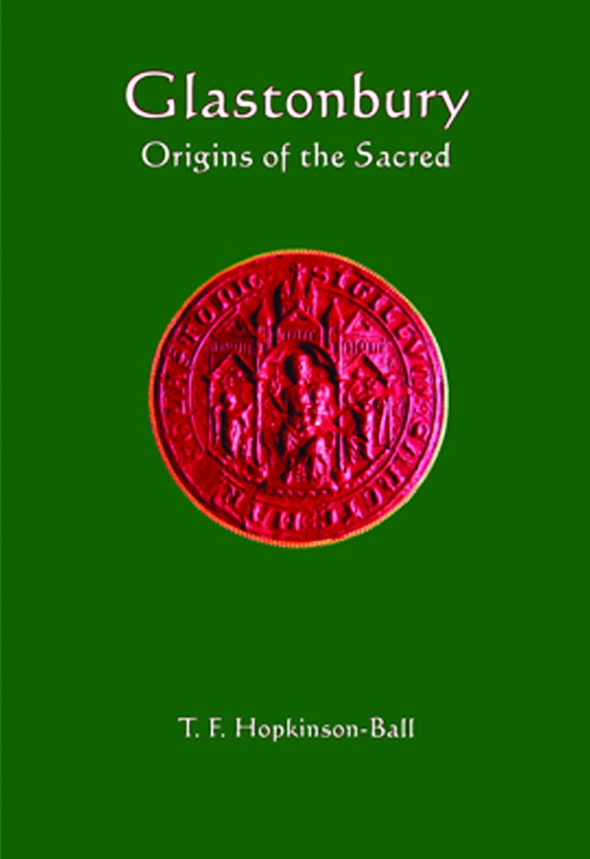 Glastonbury: Origins of the Sacred