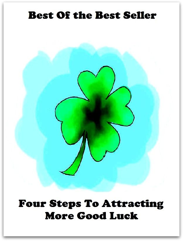 Best of the best sellers Four Steps To Attracting More Good Luck ( way, method, means, technique, mode, system, approach, manner, line of attack, routine )