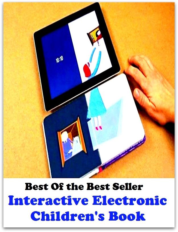 Best of the best sellers Interactive Electronic Children s Boo ( essay, paper, thesis, dissertation, composition, article, treatise, theory, idea, hypothesis )