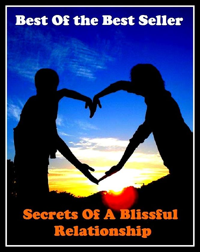 Best of the best sellers Secrets Of A Blissful Relationship Re ( publisher, author, writer, novelist, biographer, dramatist, creator, instigator, maker, inventor, publish )
