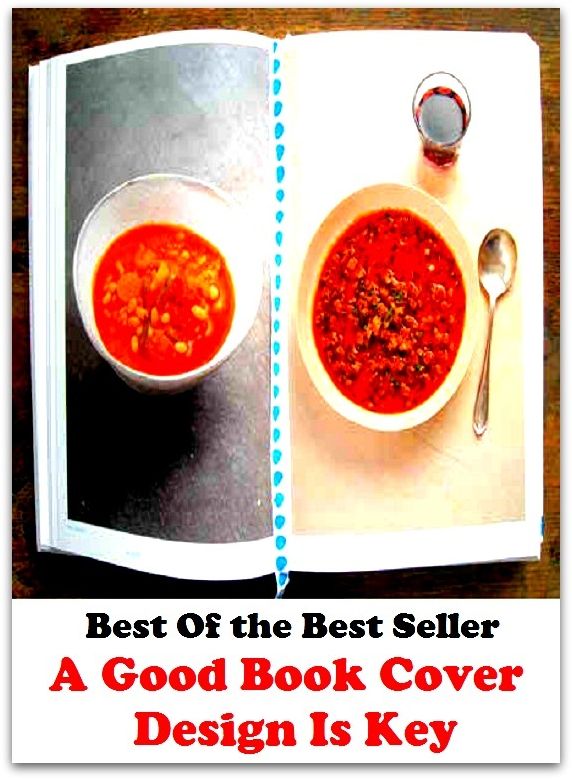 Best of the best sellers A Good Book Cover Design Is Key ( essay, paper, thesis, dissertation, composition, article, treatise, theory, idea, hypothesis )