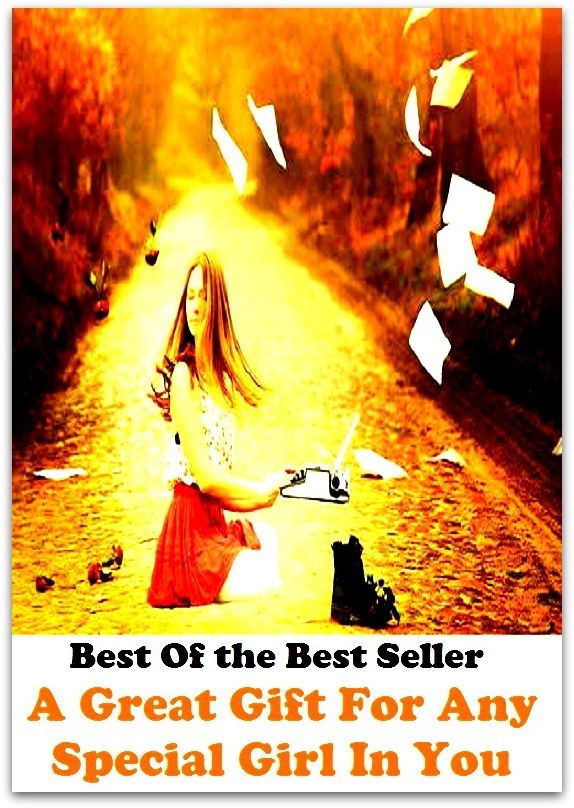 Best of the best sellers A Great Gift For Any Special Girl In You ( essay, paper, thesis, dissertation, composition, article, treatise, theory, idea, hypothesis )