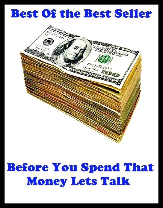 Best of the best sellers Before You Spend That Money Lets Talk ( way, method, means, technique, mode, system, approach, manner, line of attack, routine )