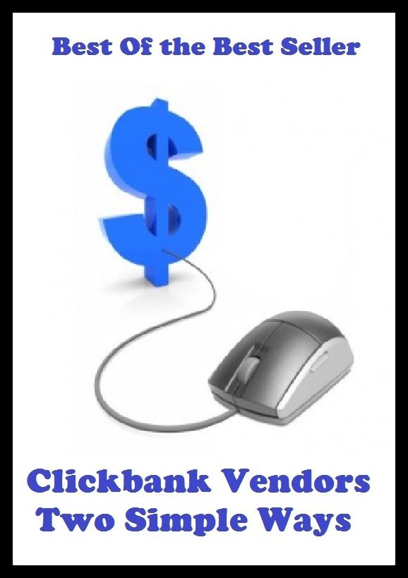 Best of the best sellers Clickbank Vendors Two Simple Ways You C ( online marketing, computer, hardware, blog, frequency, laptop, web, net, mobile, broadband, wifi, internet, bluetooth, wireless, e mail, download, up load )