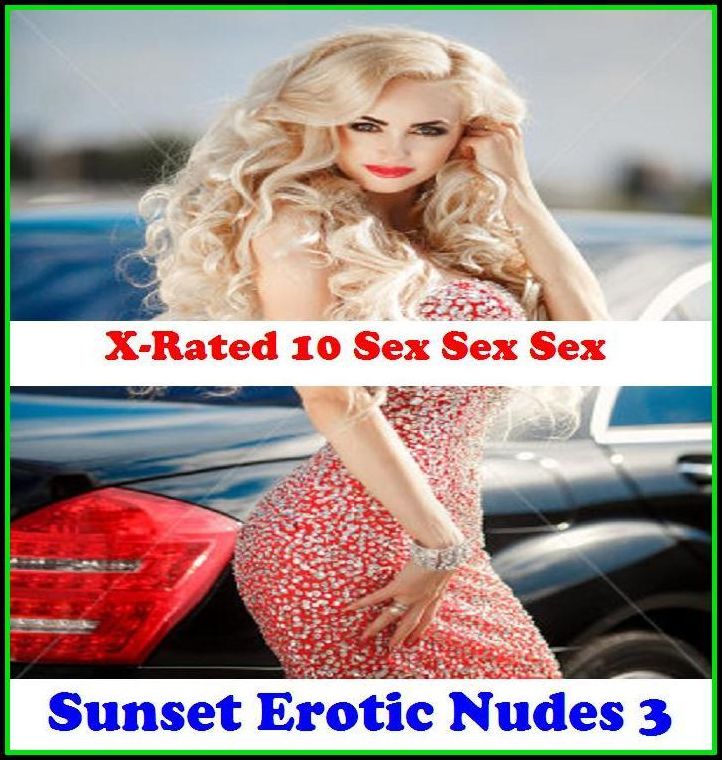 Photography Erotic: X-Rated 10 Sex Sex SexSunset Erotic Nudes 3 ( Erotic Photography, Erotic Stories, Nude Photos, Naked , Adult Nudes, Breast, Domination, Bare Ass, Lesbian, She-male )