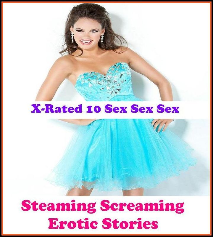 Photography Erotic: X-Rated 10 Sex Sex SexSteaming Screaming Erotic Stories ( Erotic Photography, Erotic Stories, Nude Photos, Naked , Adult Nudes, Breast, Domination, Bare Ass, Lesbian, She-male )