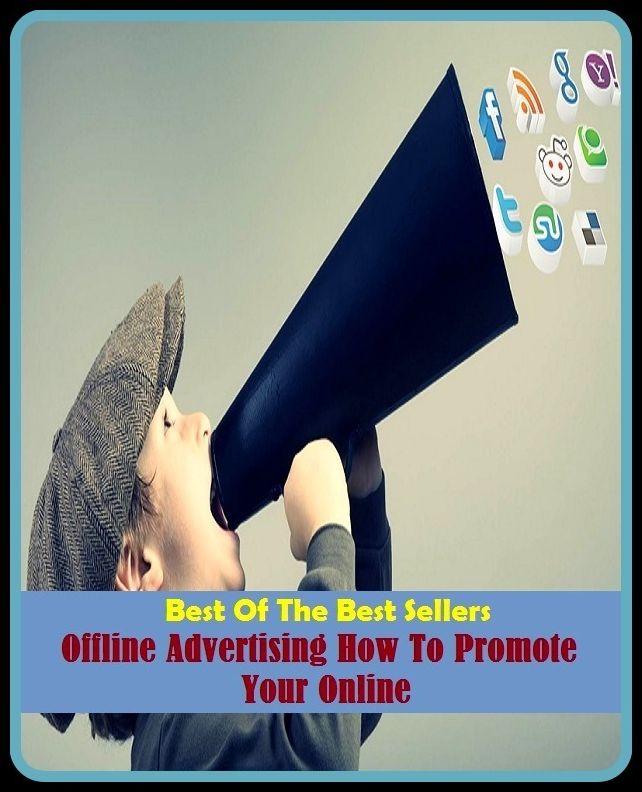Best of the Best Sellers Offline Advertising How To Promote Your Online (offish, off key, offload, offset, offline, off list, offload, offloaded, offprint, outputting)