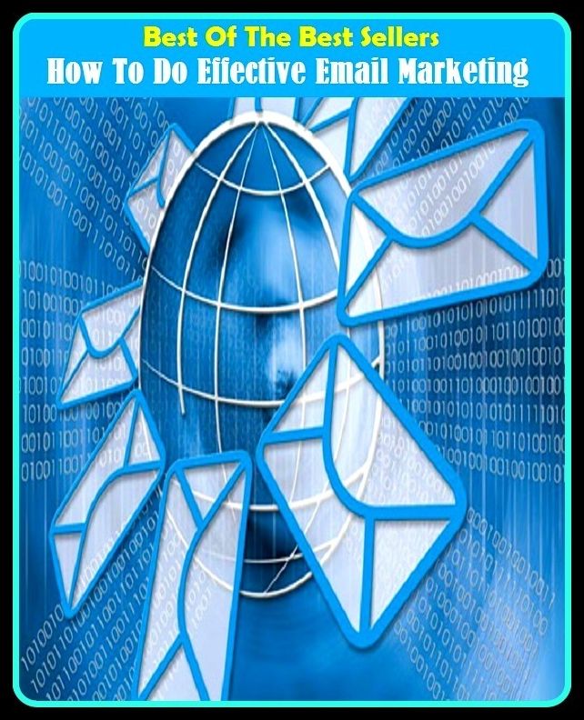 Best of the Best Sellers How To Do Effective Email Marketing (how much, how now, how old are you, how rude, how rude!, how you live, how-dye-do, how-do-you-do, how-dye-do, how-to)