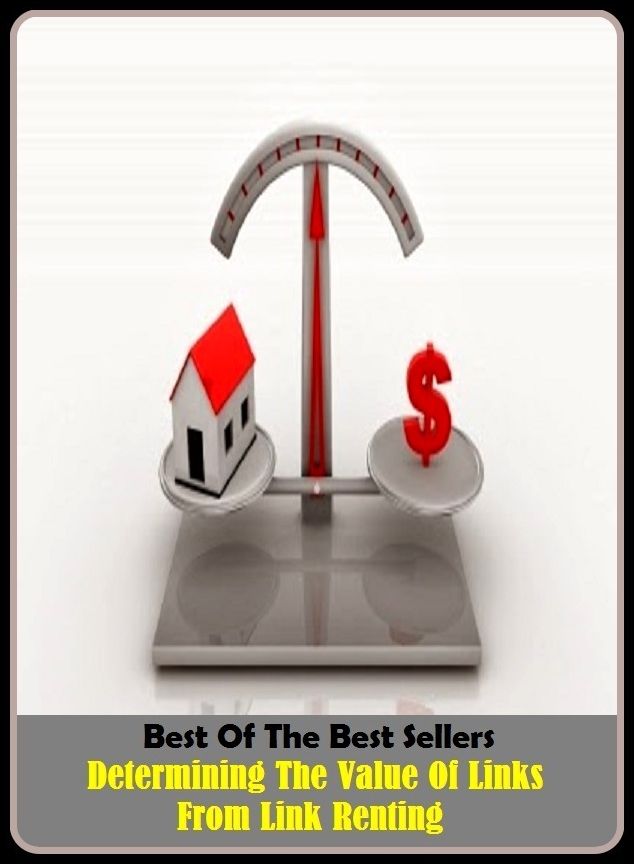 Best of the Best Sellers Determining The Value Of Links From Link Renting (determinedly, predetermines, determiner, determining, determining factor, determinism, determinist, deterministic, deterministic acyclic finite state automaton)