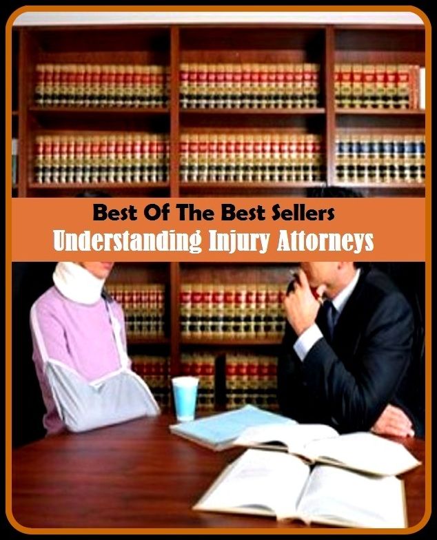 Best of the Best Sellers Understanding Injury Attorneys (understandable, understandably, understander, understander, understanding, understanding, the, understandingly, understanding, understate, understated)