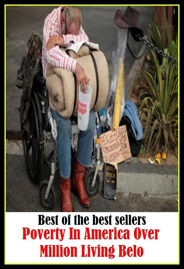 Best of the Best Sellers Poverty In America Over Million Living Belo ( penury, destitution, pauperism, pauperdom, beggary, indigence, pennilessness, impoverishment, neediness, need, hardship, impecuniousness )