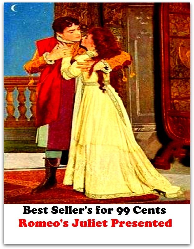 Adventure, Horror, Mystery Classics Best Seller's for 99 Cents Romeo's Juliet Presented by Resounding Wind Publishing