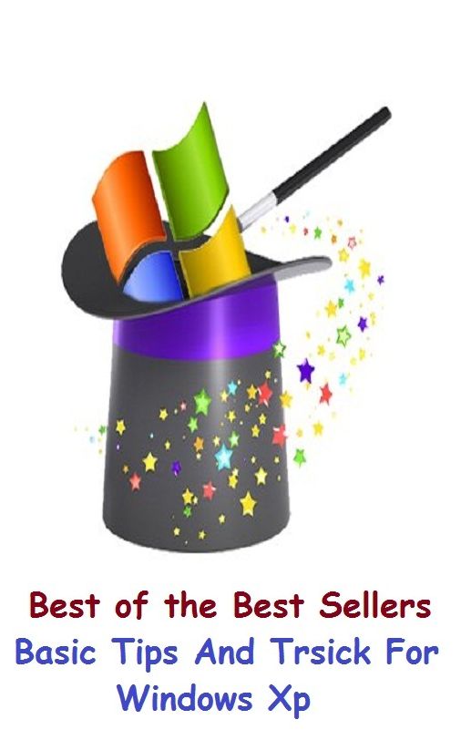 Best of the Best Sellers Basic Tips And Trsick For Windows Xp ( point, end, extremity, head, sharp end, spike, prong, tine, nib, top, summit, apex, cusp, crown, crest, pinnacle, vertex )