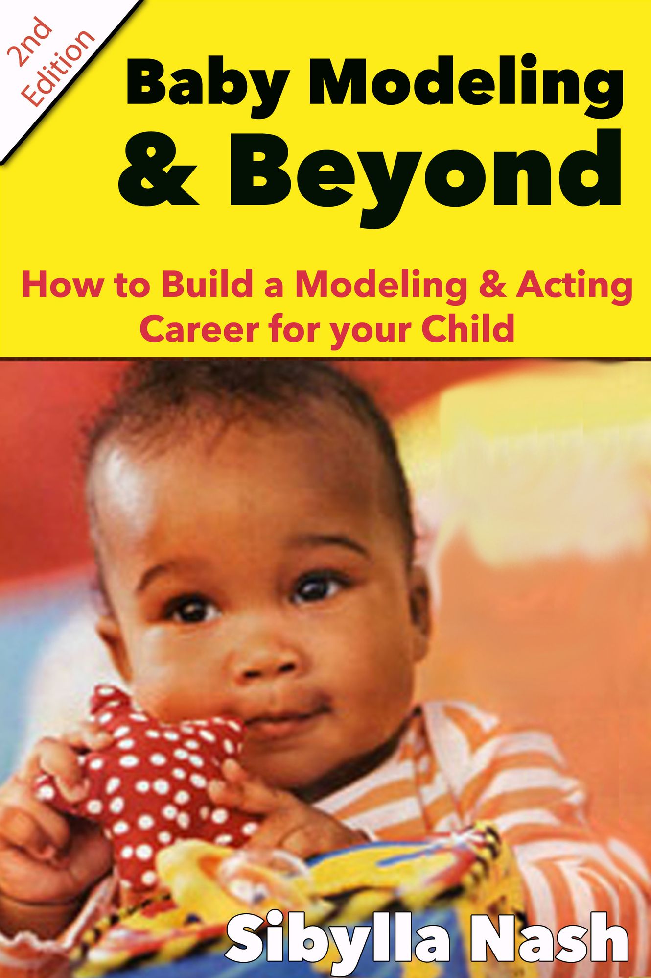 Baby Modeling & Beyond: How to Build a Modeling & Acting Career for your Child
