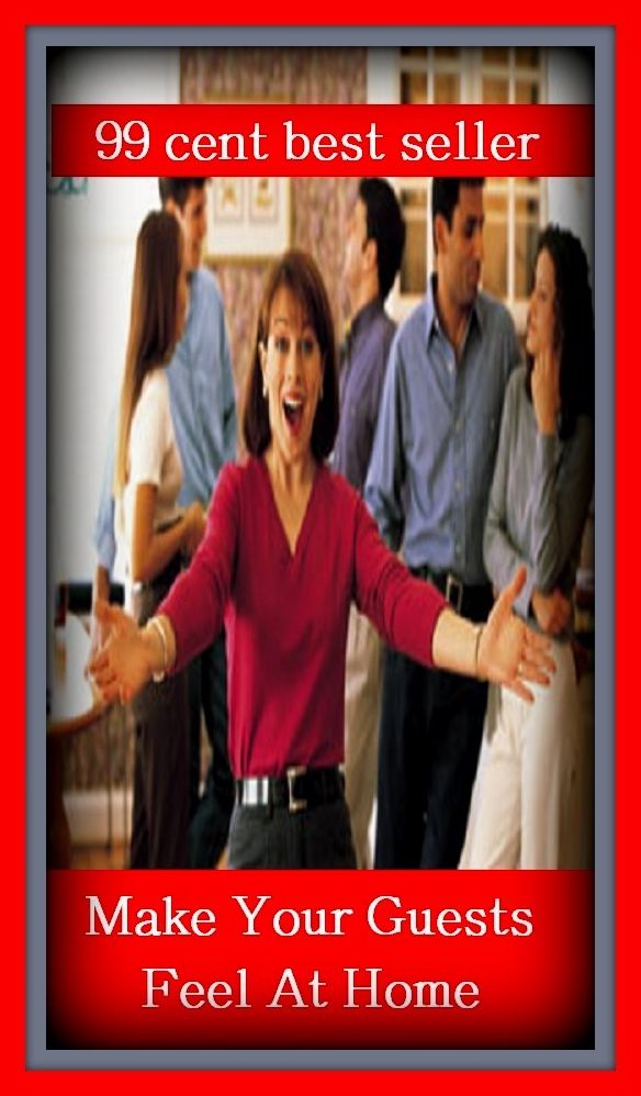 99 Cent Best Seller Make Your Guests Feel At Home ( families, household, familial, domestic, relatives, households, dynasty, home, familiar, household-type, family-run, family-related, family-owned, kin, family-based, marital, clan, parents )