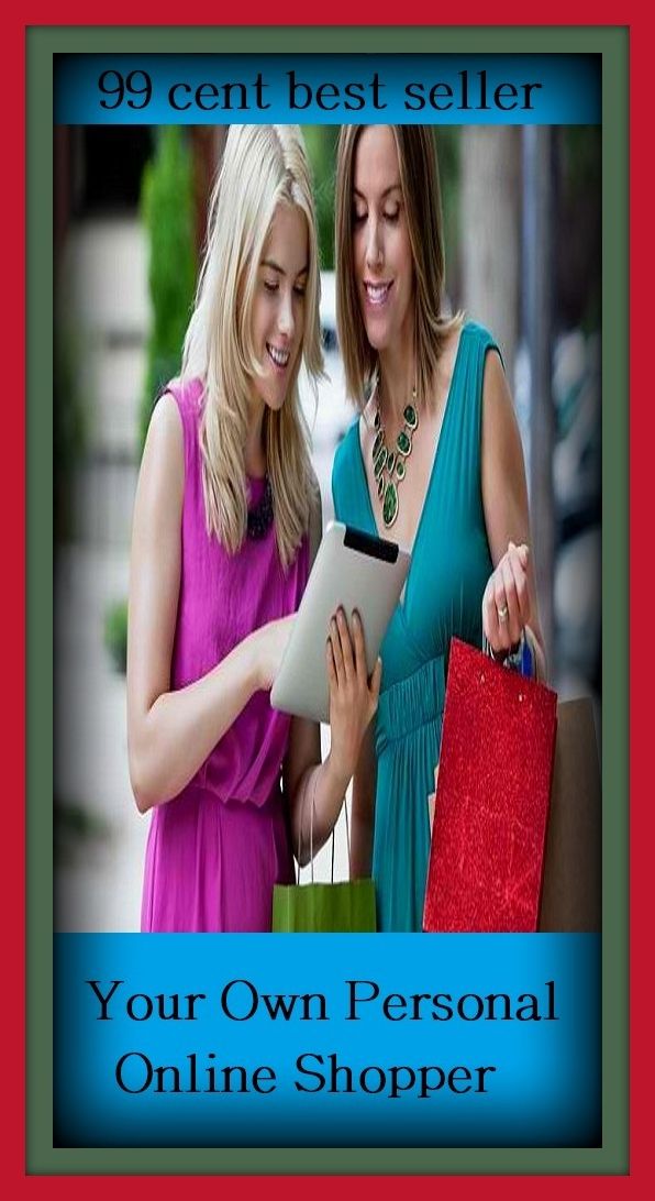 99 cent best seller Your Own Personal Online Shopper ( your mileage may vary, your mission, should you choose to accept it, your mom, your money, your mother, your song, your survival, your worship, your, your never too old to learn )