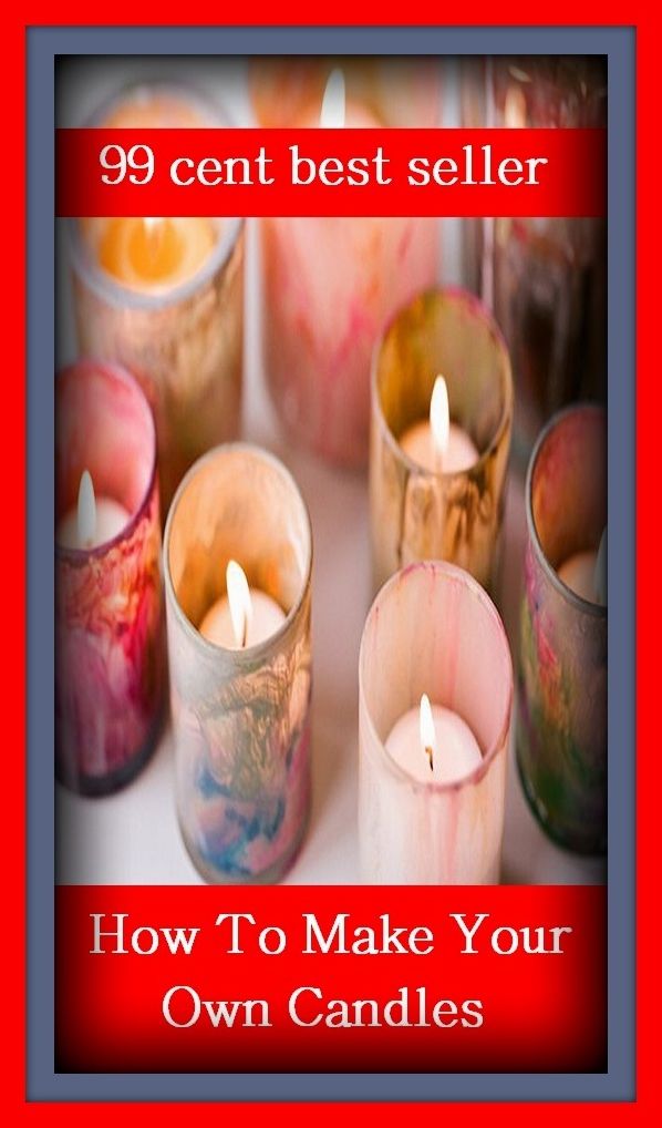 99 Cent Best Seller How To Make Your Own Candles ( way, method, means, technique, mode, system, approach, manner, line of attack, routine )