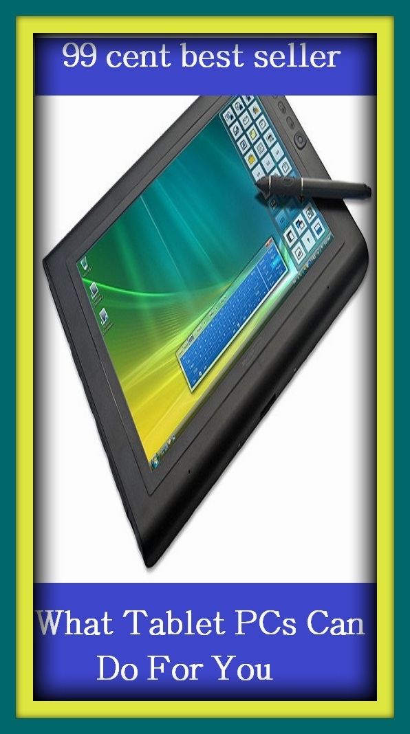 99 cent best seller What Tablet PCs Can Do For You (what it do, what it takes, what not, what of it, what of it?, what the doctor ordered, )