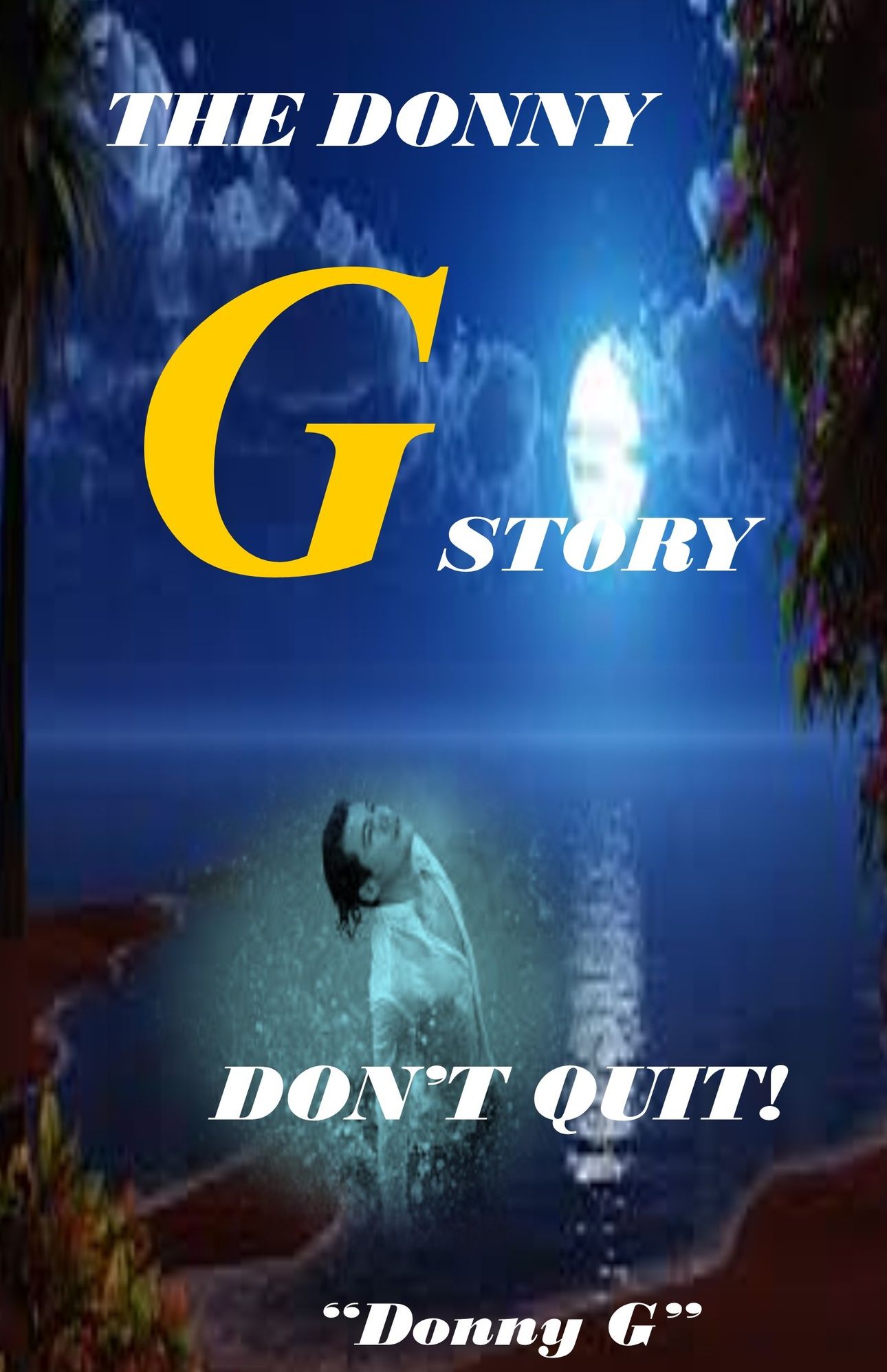 The Donny G Story - Don't Quit