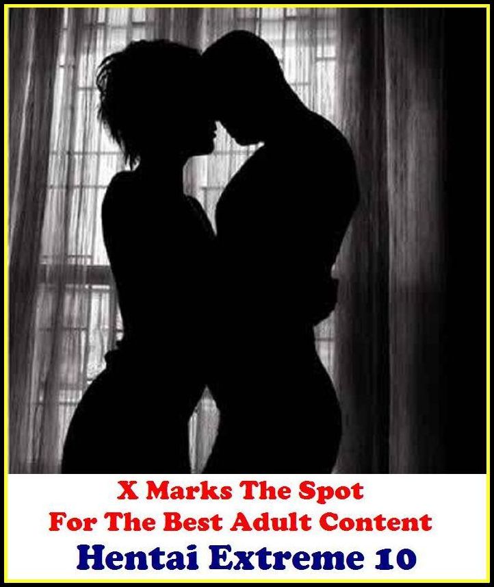 Hentai: X Marks The Spot For The Best Adult Content. Hentai Extreme 10 ( Erotic Photography, Erotic Stories, Nude Photos, Naked , Adult Nudes, Breast, Domination, Bare Ass, Lesbian, She-male, Gay, Fetish, Bondage, Sex, Erotic, Erotica, Hentai, Oral)